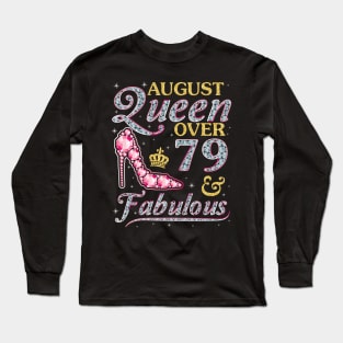 August Queen Over 79 Years Old And Fabulous Born In 1941 Happy Birthday To Me You Nana Mom Daughter Long Sleeve T-Shirt